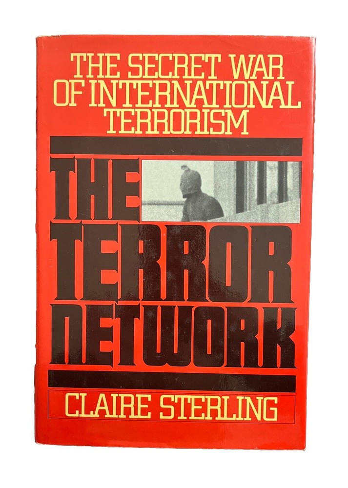 The Terror Network The Secret War of International Terrorism by Claire Sterling