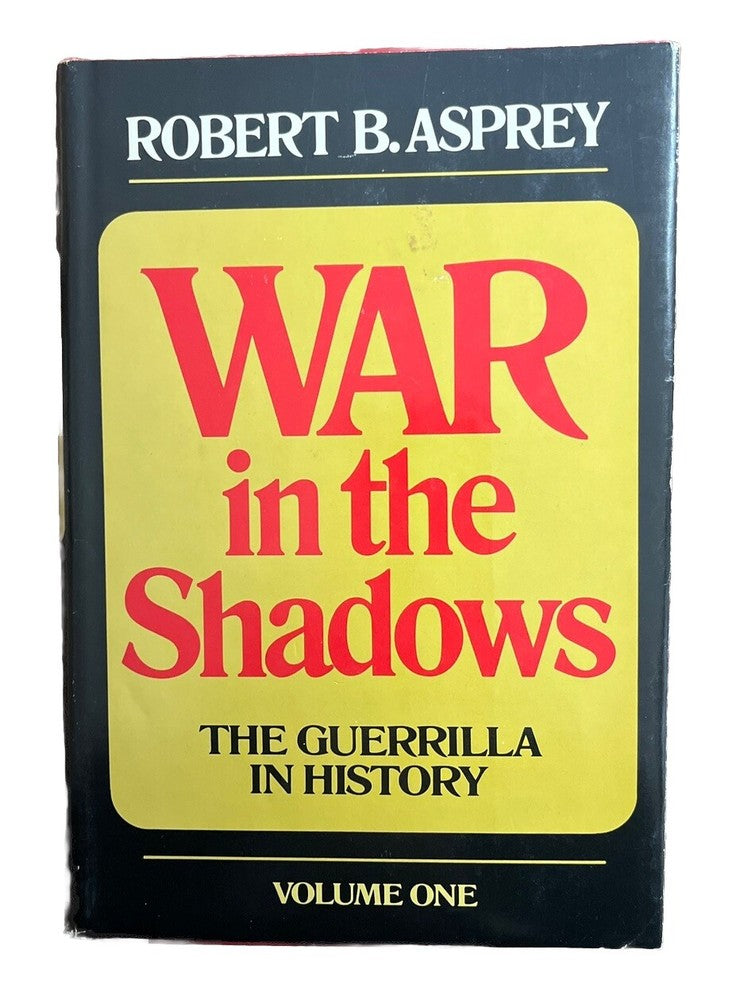 War In The Shadows: The Guerrilla in History Vol 1 Robert B. Asprey 1975