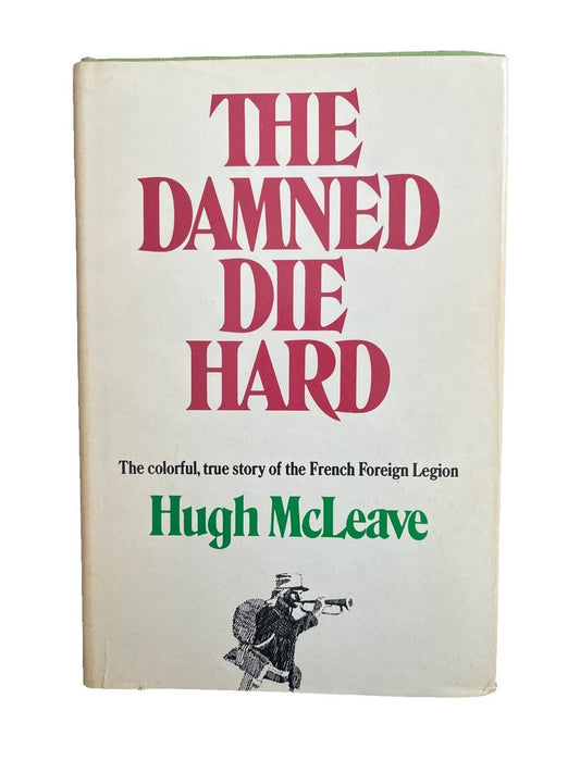 The Damned Die Hard by Hugh McLeave The French Foreign Legion Vintage Book