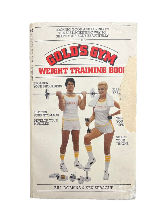 The Gold's Gym Weight Training Book by Ken Sprague and Bill Dobbins (May 1980)