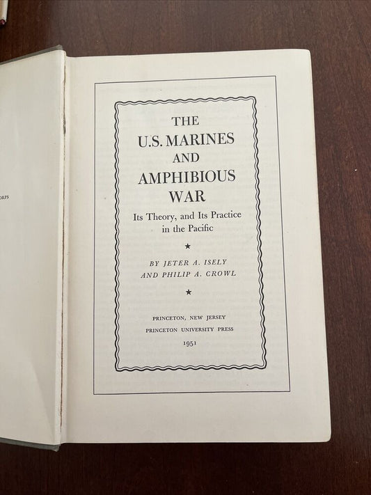 U.S Marines and Amphibious War Its Theory and Its 1st ed 1951 Jeter A ISELY