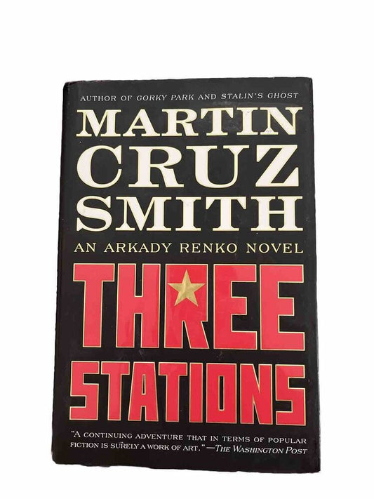 THREE STATIONS Martin Cruz Smith HARDCOVER BOOK 2010 First Edition, 1st Printing