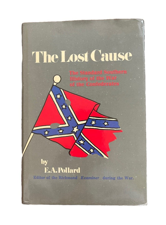 The Lost Cause By E.A. Pollard Standard Southern History Of War Of Confederates