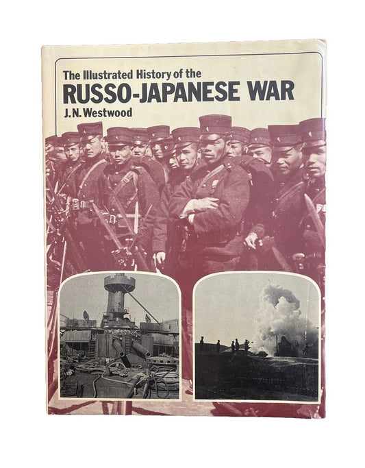 The Illustrated History of the Russo-Japanese War J.N. Westwood