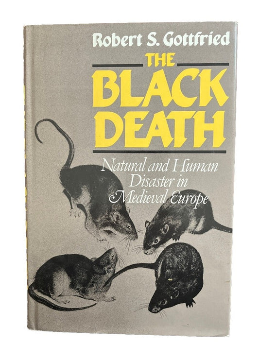 The Black Death : Natural and Human Disaster in Medieval Europe by R. Gottfried