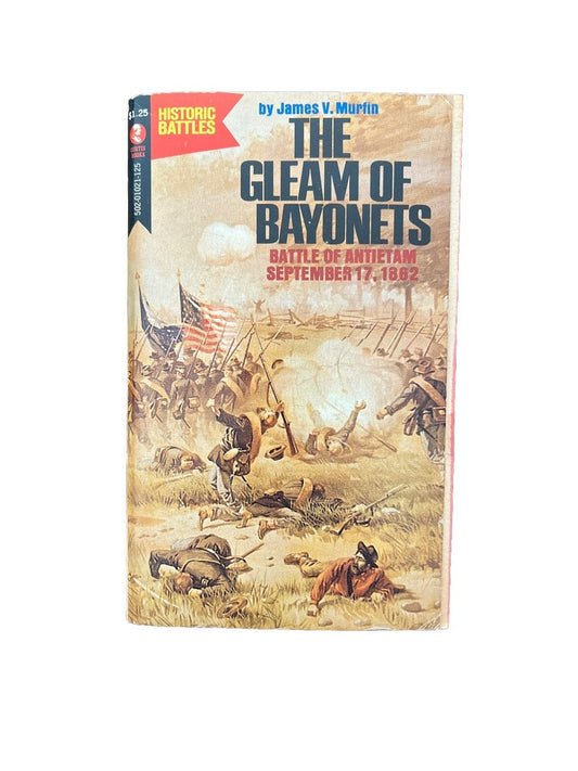 The Gleam of Bayonets Battle Of Antietam by Murfin, James V. September 17. 1862