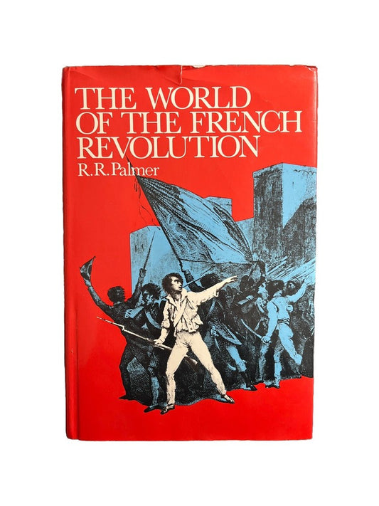 The World Of The French Revolution by R. R. Palmer Collectable History Book
