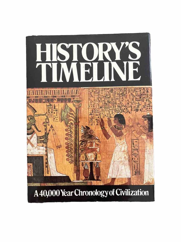 History's Timeline : A 40,000 Year Chronology of World Civilization by Ann Cooke