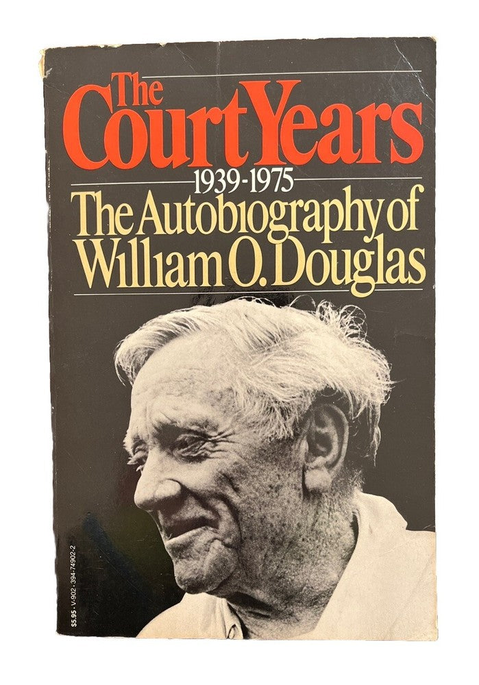 THE COURT YEARS 1939-1975 By The Autobiography Of William O. Douglas 1980