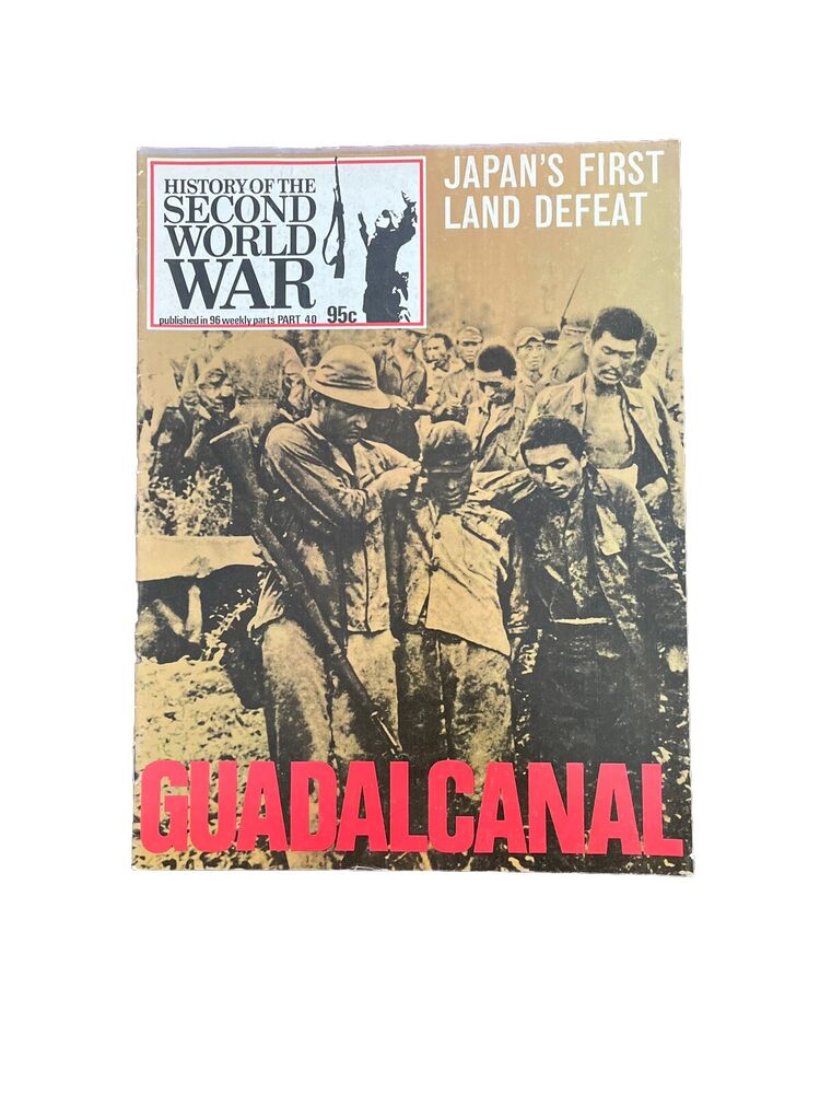 History of the Second World War Collectable Magazine Part 40 1974 - Guadalcanal