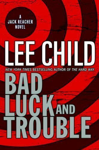 Jack Reacher Ser.: Bad Luck and Trouble by Lee Child (2007, Hardcover)