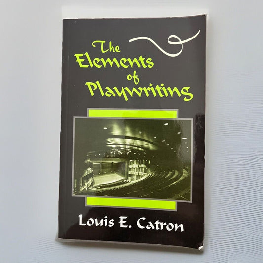 The Elements of Playwriting by Louis E. Catron (1993, Trade Paperback)