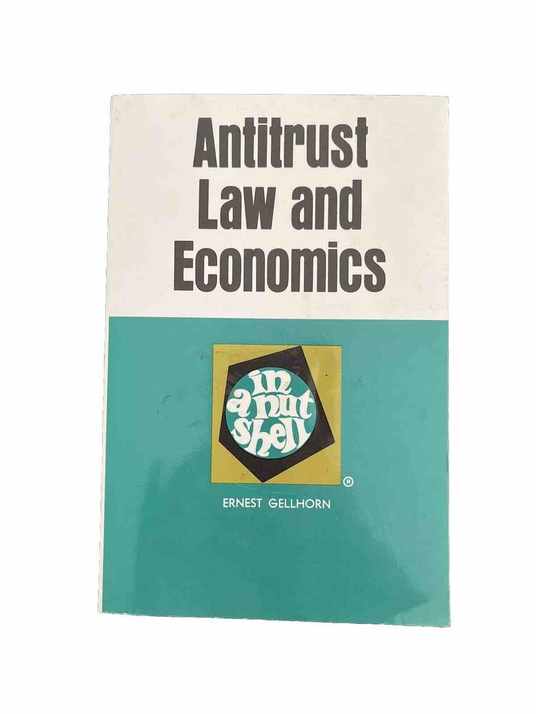 Nutshell Ser.: Antitrust Law and Economics by Ernest Gellhorn (1981, Hardcover)