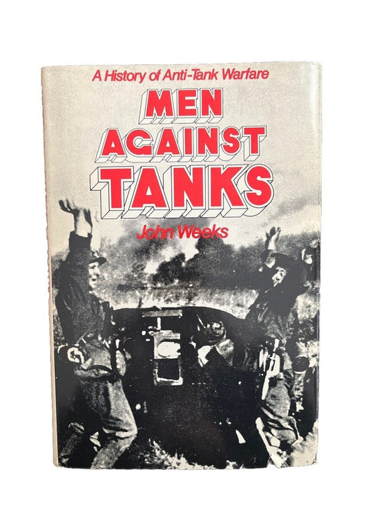 MEN AGAINST TANKS by John Weeks (1975) HC/DJ A History of Anti-Tank Warfare