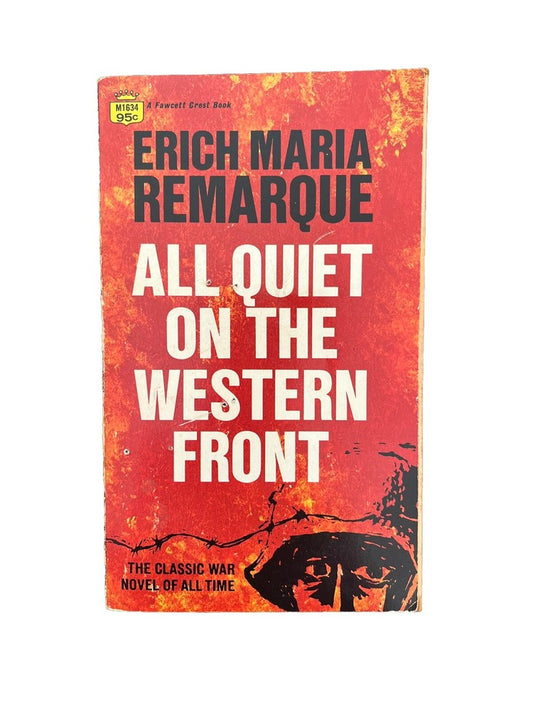All Quiet On The Western Front by Erich M. Remarried The Classic Novel Of War