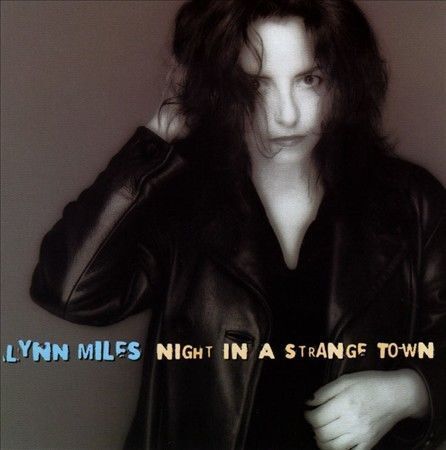 Night in a Strange Town by Lynn Miles (CD, Sep-1998, New Rounder)