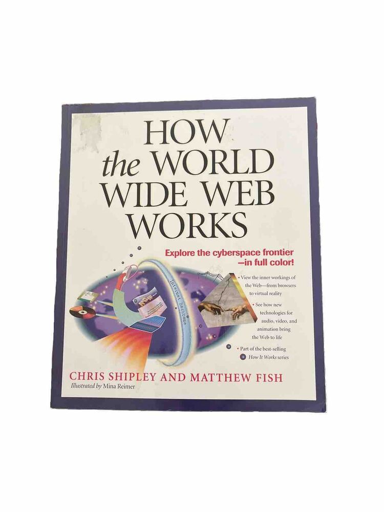 How the World Wide Web Works by Chris Shipley (1996, Trade Paperback)