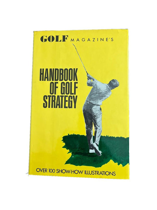 Golf Magazine’s Handbook of Golf Strategy - First Edition