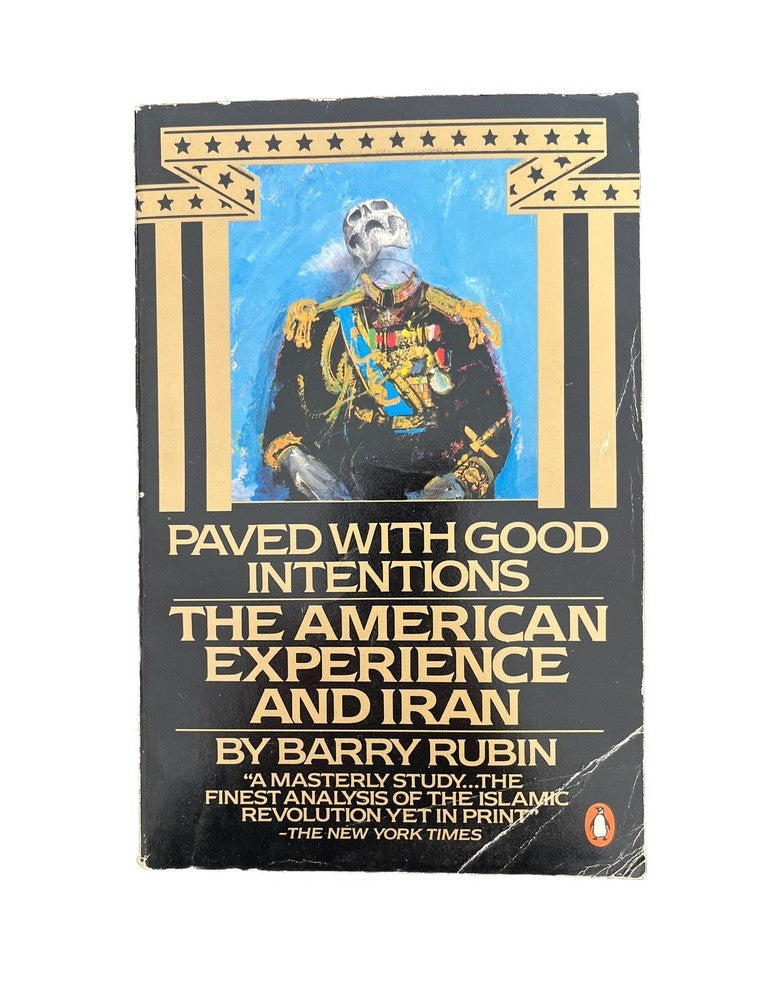 Book: Paved With Good Intentions The American Experience And Iran By Barry Rubin