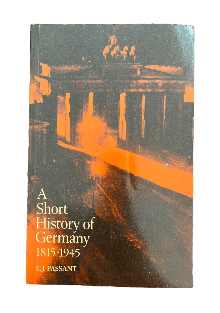 Classic Collectable Book A Short History of Germany 1815-1945 By E.J.Passant