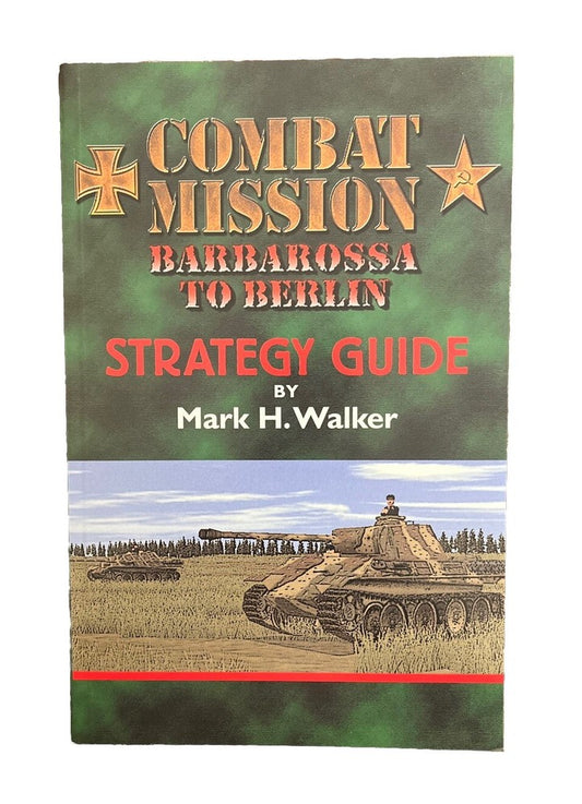 Combat Mission Barbarossa To Berlin: Strategy Guide Mark H. Walker Battle Front