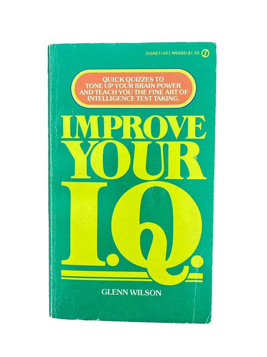 Improve Your Iq By Glenn Wilson Quick Quizzes To Tone Up Your Brain Power