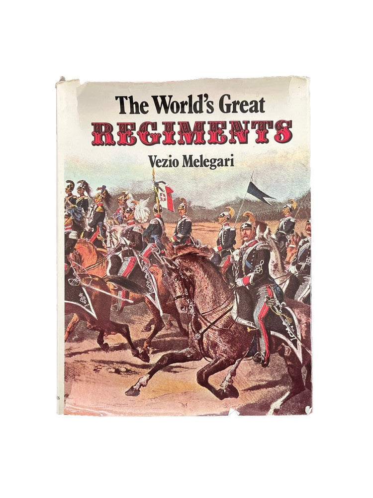 Military History Book The World's Great Regiments By Vezio Melegari 1972