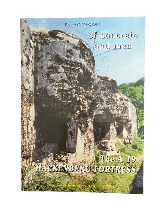 Of Concrete and Men. The A19 Hackenberg Fortress Brochure By Robert C. Varoqui