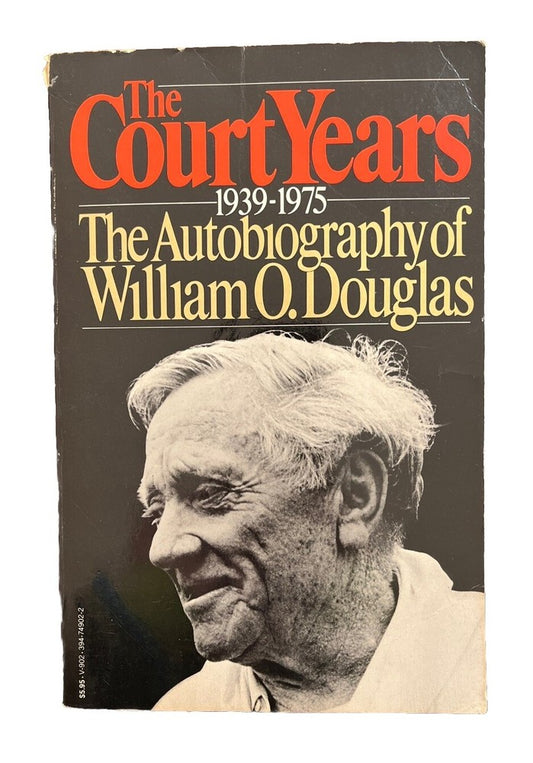 THE COURT YEARS 1939-1975 By The Autobiography Of William O. Douglas 1980
