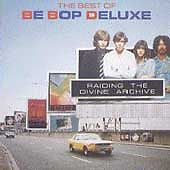 Raiding the Divine Archive: The Best of Be Bop Deluxe by Be Bop Deluxe (CD,...