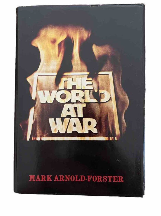 The World at War by Mark Arnold-Forster (1973, Hardcover)