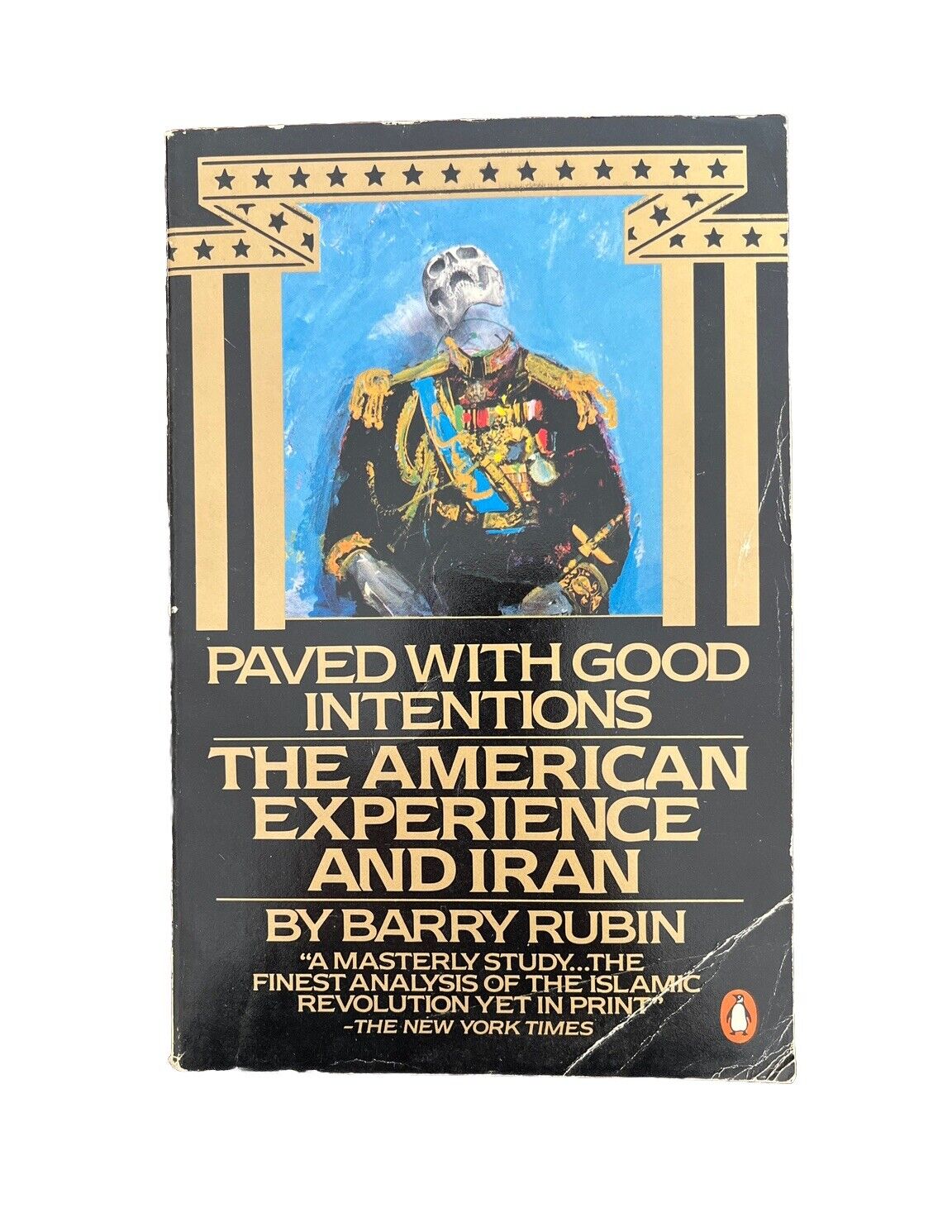 Book: Paved With Good Intentions The American Experience And Iran By Barry Rubin