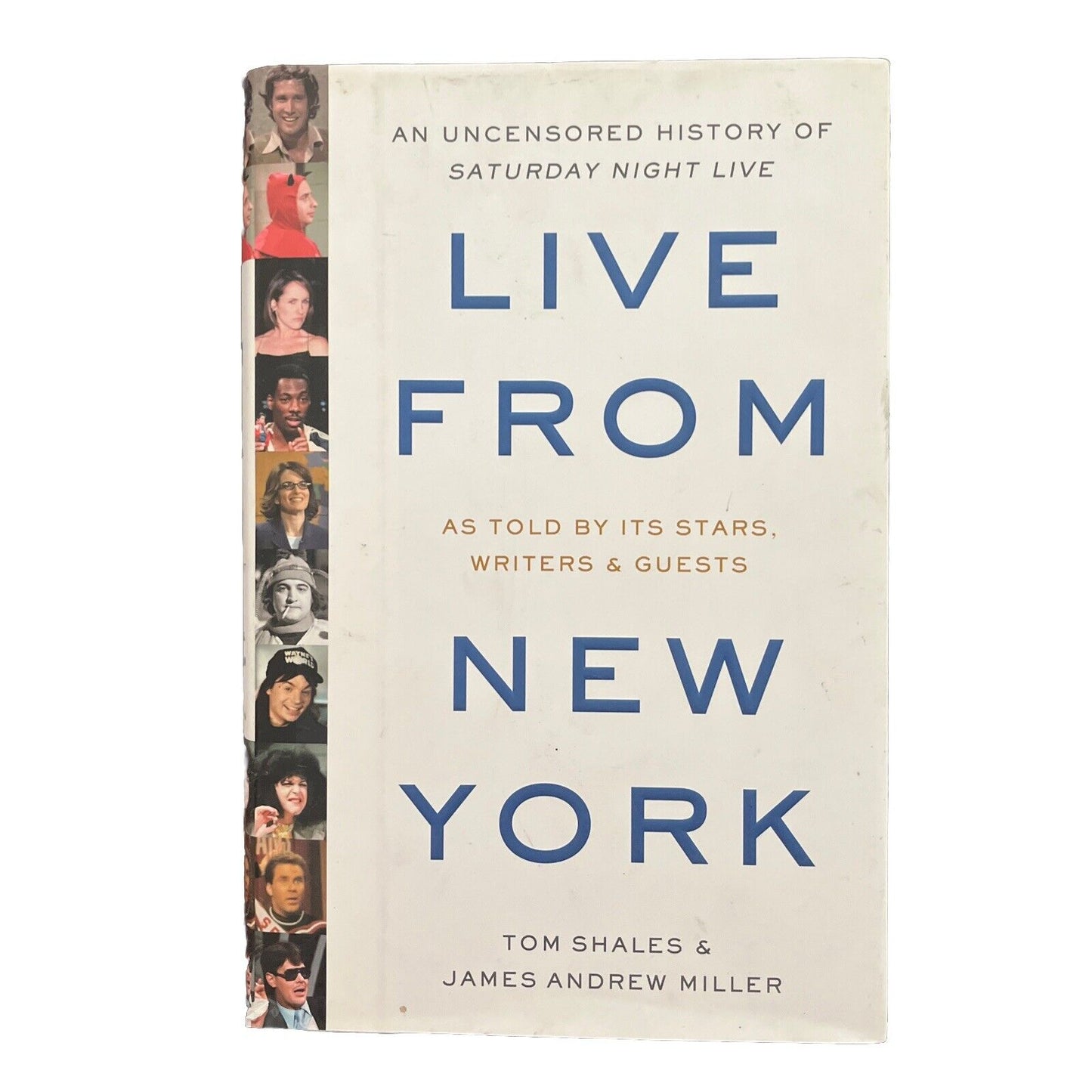 Live from New York : An Uncensored History of Saturday Night Live by James...