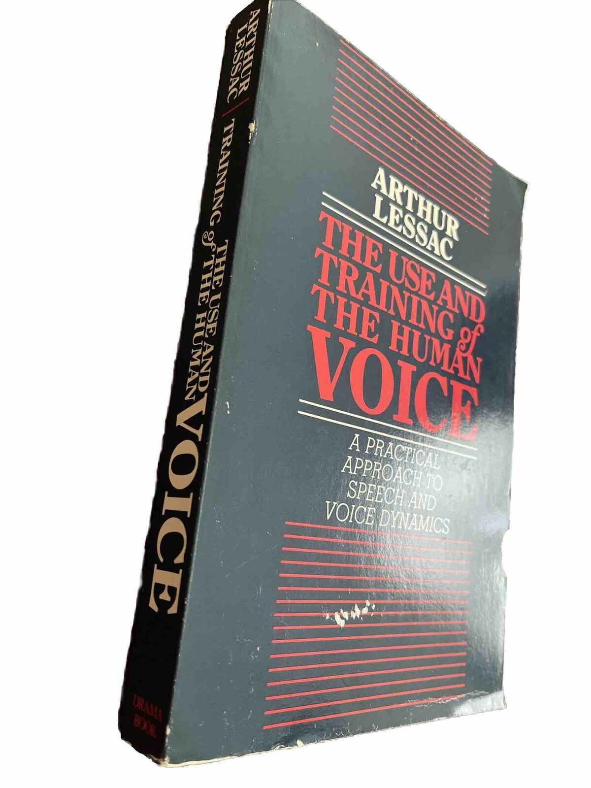 Use and Training of the Human Voice: A Practical Approach to Speech Arthur Lessa