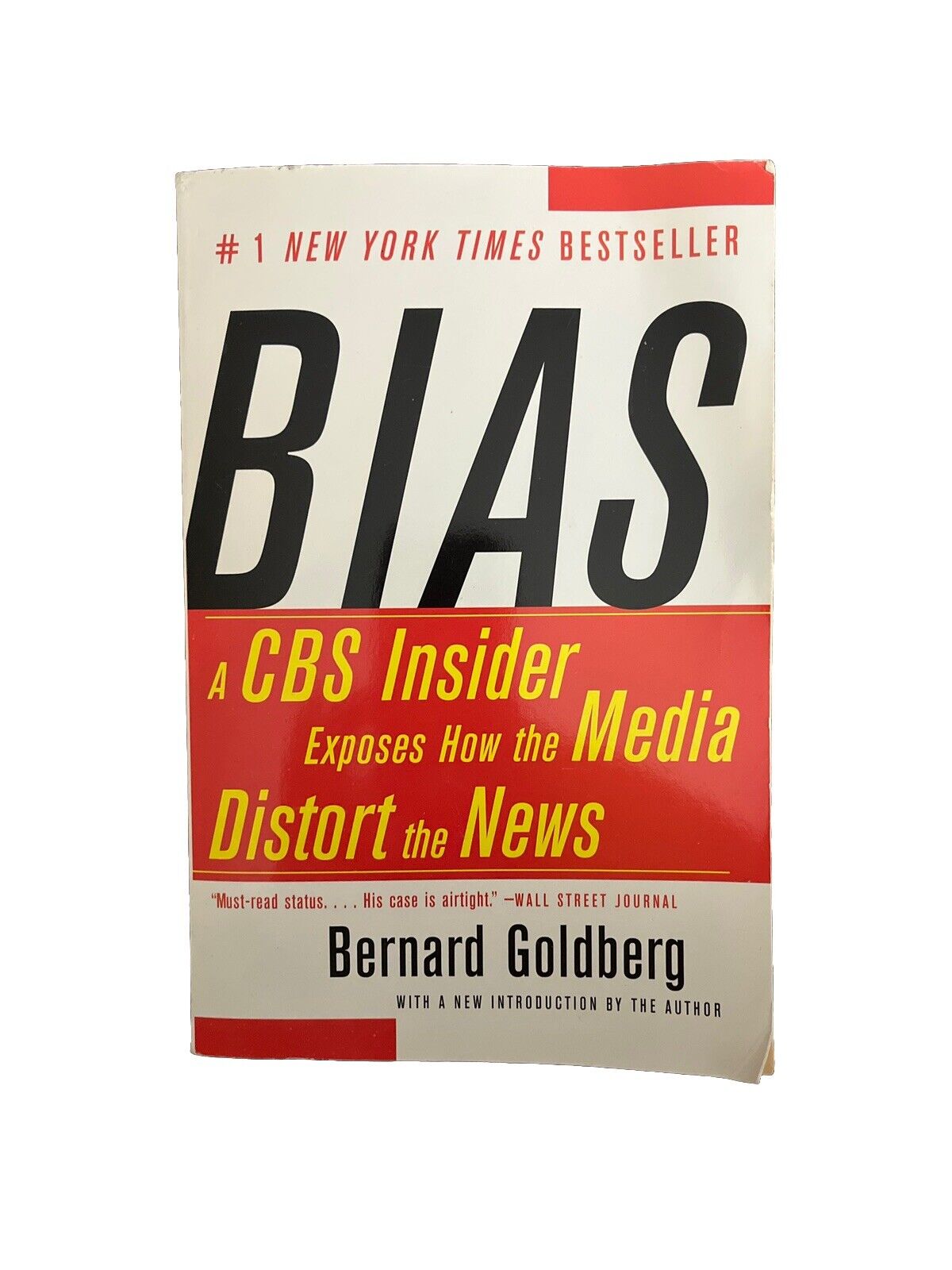 Bias: A CBS Insider Exposes How the Media Distort the News by Goldberg, Bernard