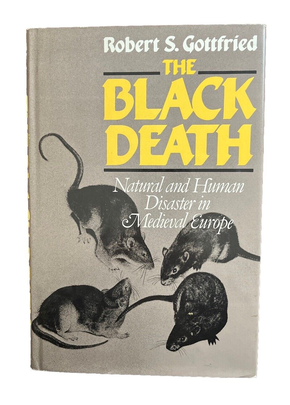 The Black Death : Natural and Human Disaster in Medieval Europe by R. Gottfried
