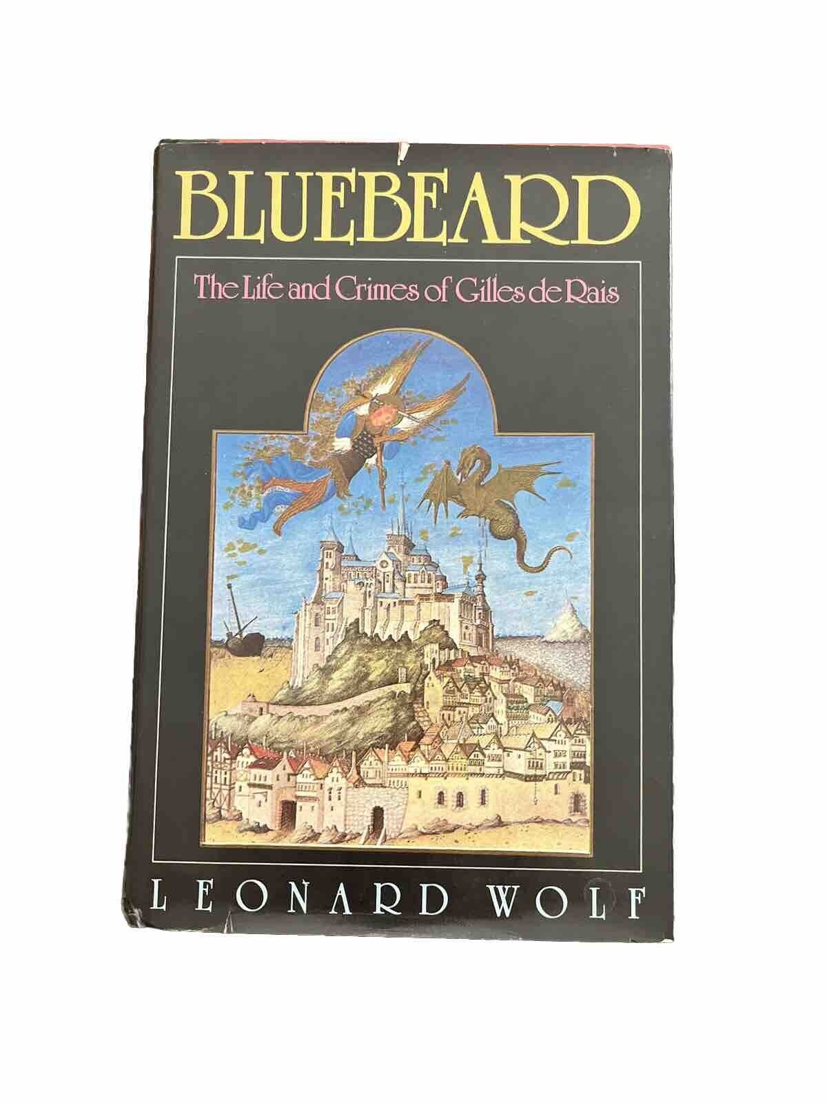 Bluebeard The Life and Crimes of Gilles de Rais - Leonard Wolf 1980 Hardcover