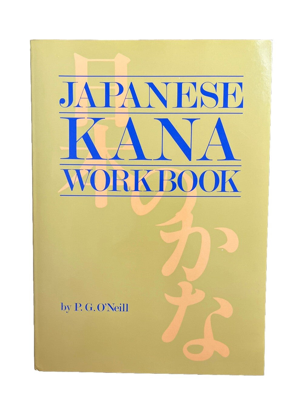 Language Learning Practice Book Japanese Kana Workbook By P.G.O’Neill