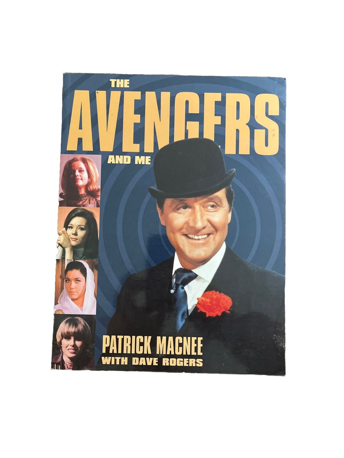 The Avengers and Me Book By Patrick Macnee with Dave Rogers 1997 UK 1st Edition