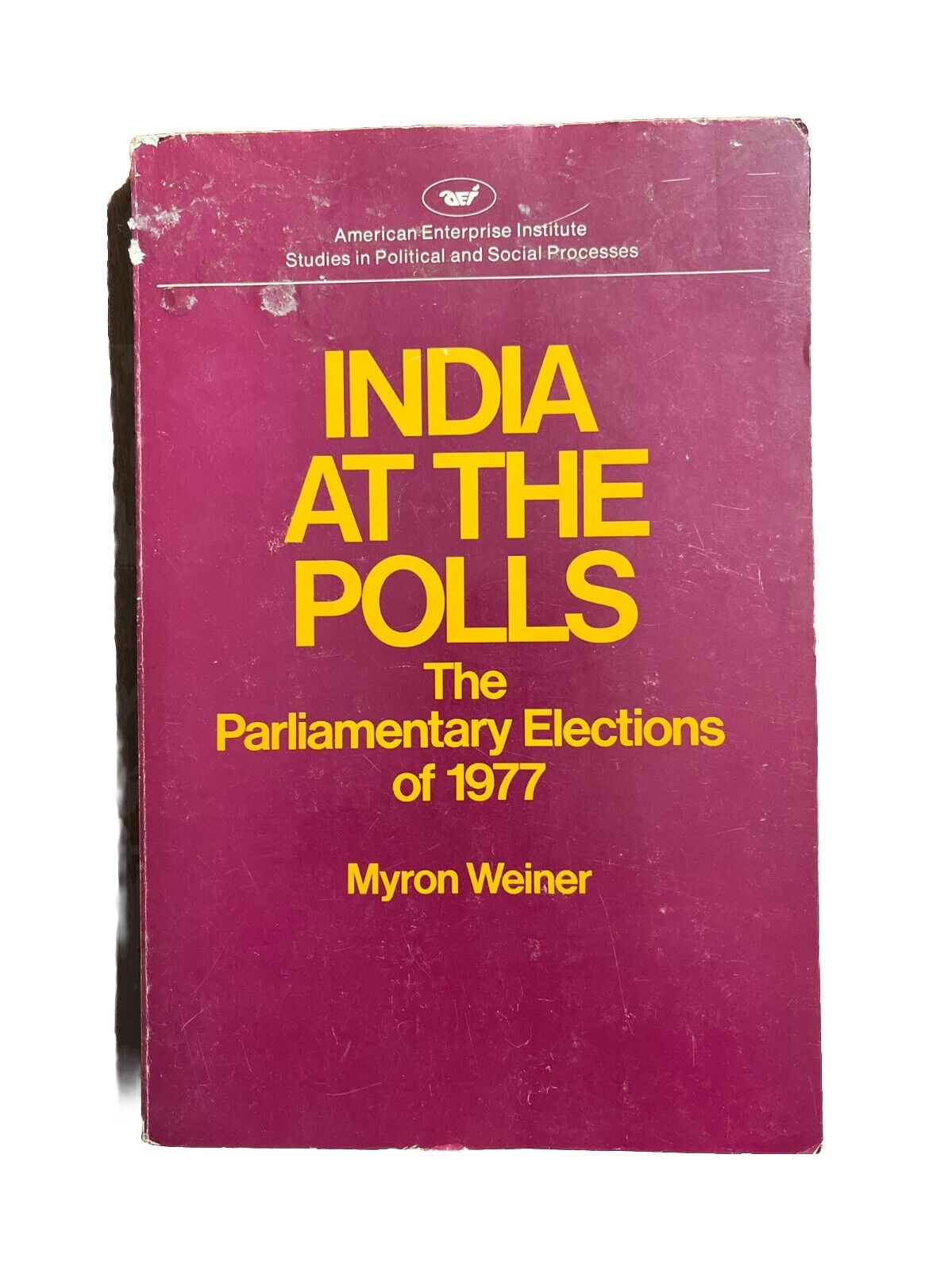 India at the Polls:The Parliamentary Elections of 1977 Paperback By Myron Weiner
